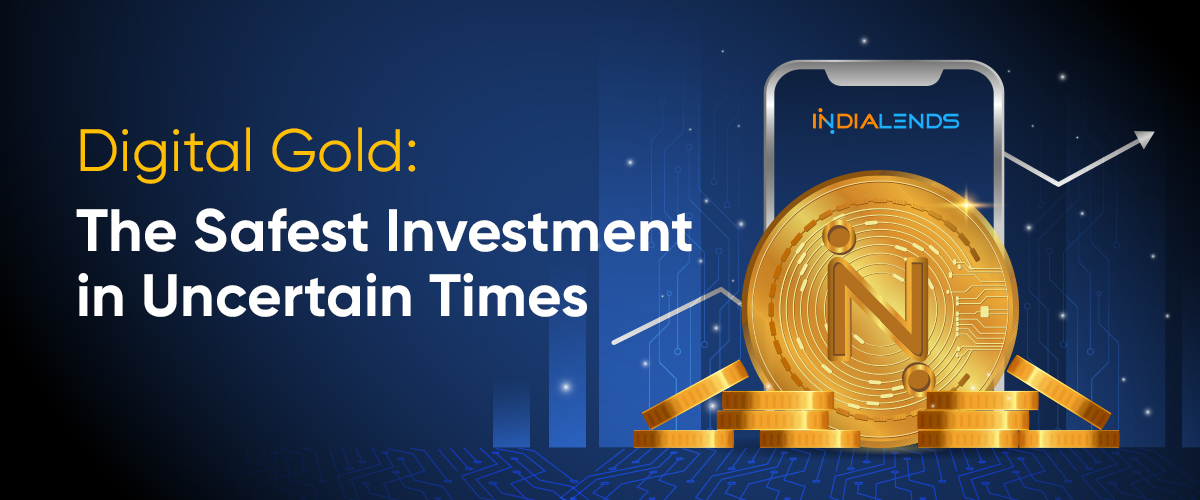 Digital Gold: The Safest Investment in Uncertain Times